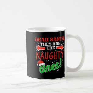 Dear Santa They Naughty Ones Christmas Xmas Men Wo Coffee Mug