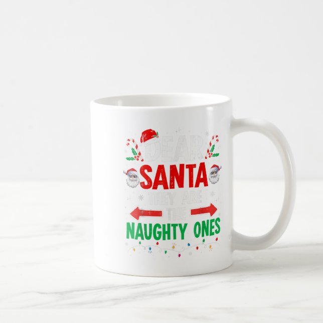 Dear Santa They Naughty Ones Christmas Xmas Men Wo Coffee Mug (Right)