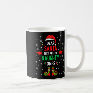 Dear Santa They Naughty Ones Christmas Xmas Men Wo Coffee Mug