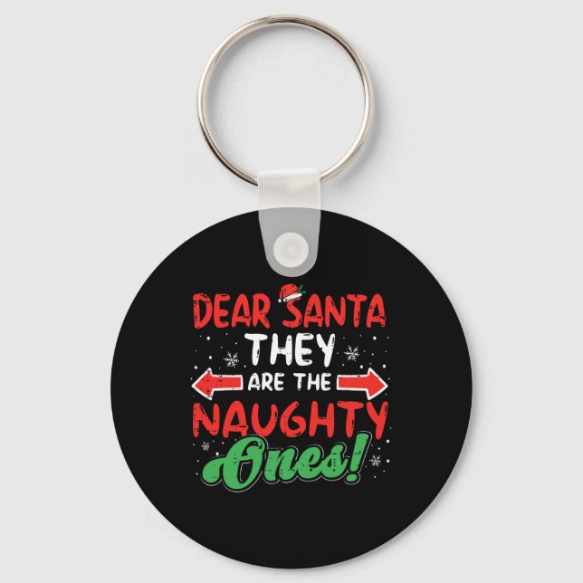 Dear Santa They Naughty Ones Christmas Xmas Men Wo Key Ring (Front)