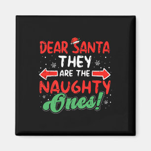 Dear Santa They Naughty Ones Christmas Xmas Men Wo Magnet