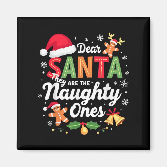 Dear Santa They Naughty Ones Christmas Xmas Men Wo Magnet (Front)
