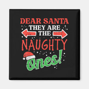 Dear Santa They Naughty Ones Christmas Xmas Men Wo Magnet