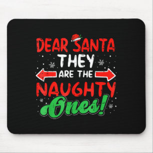 Dear Santa They Naughty Ones Christmas Xmas Men Wo Mouse Pad