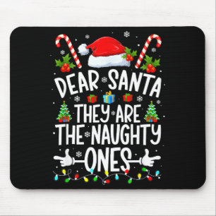 Dear Santa They Naughty Ones Christmas Xmas Men Wo Mouse Pad