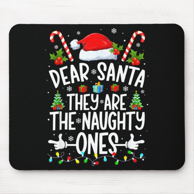 Dear Santa They Naughty Ones Christmas Xmas Men Wo Mouse Pad (Front)