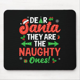 Dear Santa They Naughty Ones Christmas Xmas Men Wo Mouse Pad