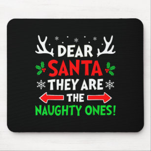 Dear Santa They Naughty Ones Christmas Xmas Men Wo Mouse Pad
