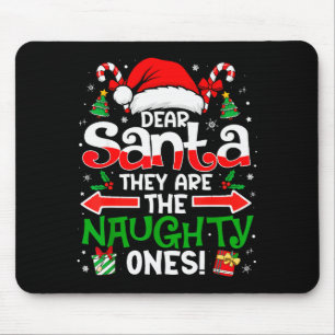 Dear Santa They Naughty Ones Christmas Xmas Men Wo Mouse Pad