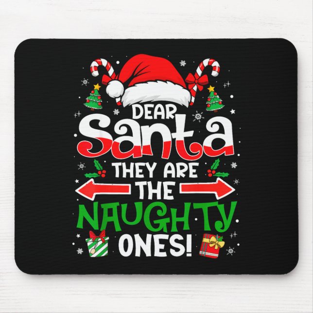 Dear Santa They Naughty Ones Christmas Xmas Men Wo Mouse Pad (Front)