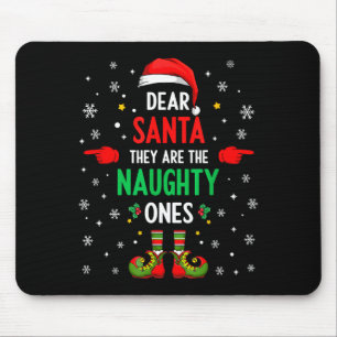 Dear Santa They Naughty Ones Christmas Xmas Men Wo Mouse Pad