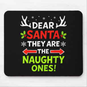 Dear Santa They Naughty Ones Christmas Xmas Men Wo Mouse Pad