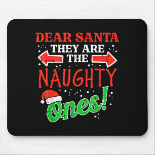 Dear Santa They Naughty Ones Christmas Xmas Men Wo Mouse Pad