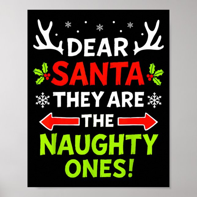 Dear Santa They Naughty Ones Christmas Xmas Men Wo Poster (Front)