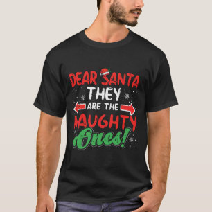 Dear Santa They Naughty Ones Christmas Xmas Men Wo T-Shirt