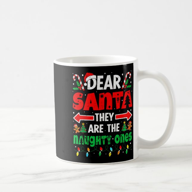 Dear Santa They Naughty Ones Funny Christmas Men W Coffee Mug (Right)