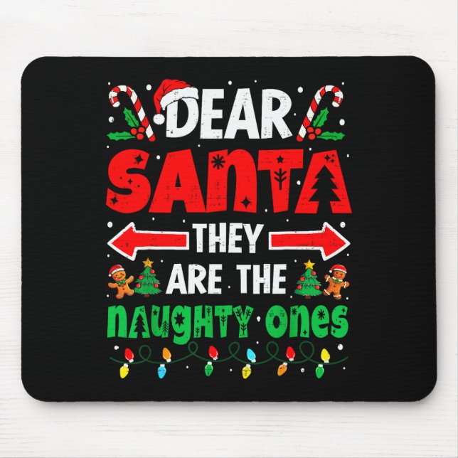Dear Santa They Naughty Ones Funny Christmas Men W Mouse Pad (Front)