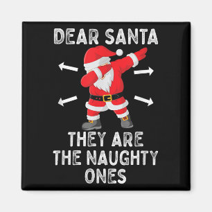 Dear Santa They're The Naughty Ones Cool Christmas Magnet