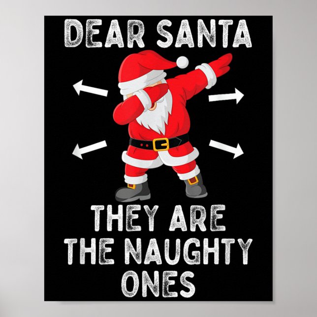 Dear Santa They're The Naughty Ones Cool Christmas Poster (Front)