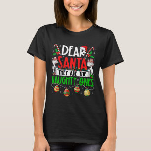 Dear Santa They're The Naughty Ones Funny Christma T-Shirt