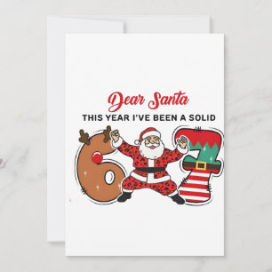 Dear Santa This Year I've been Solid 6 7 Six Seven Card