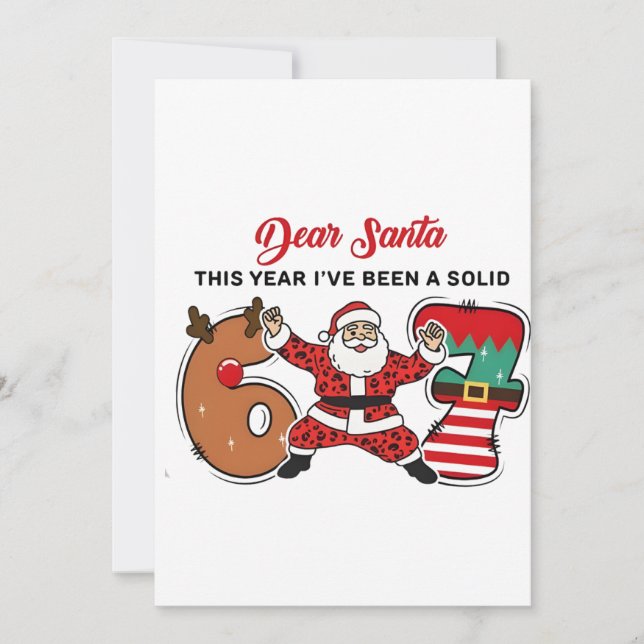 Dear Santa This Year I've been Solid 6 7 Six Seven Card (Front)