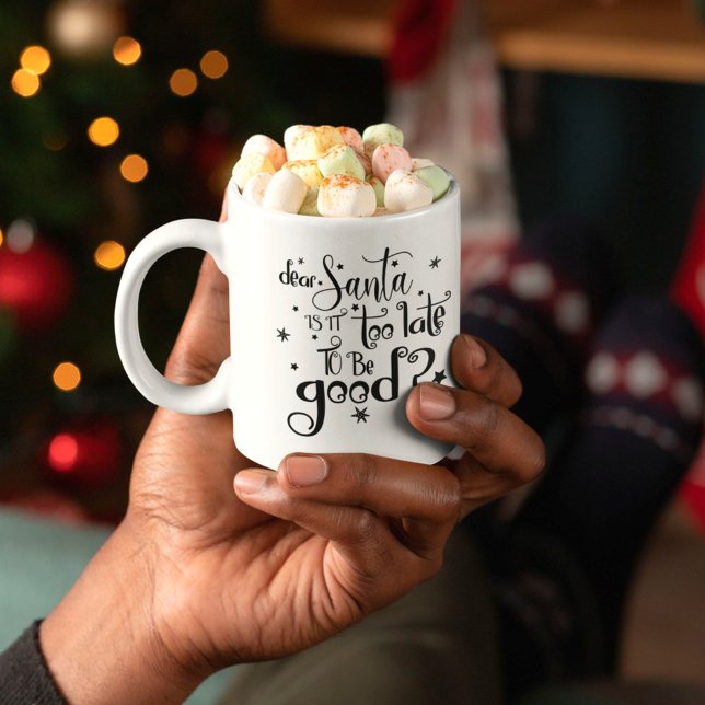Dear Santa too late to be Good Name Christmas Coffee Mug (Creator Uploaded)
