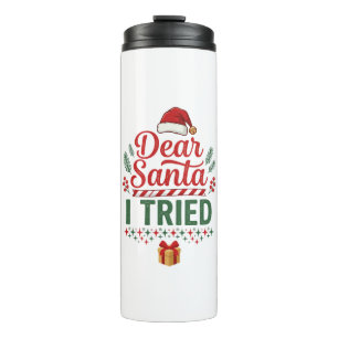 Dear Santa Tried Christmas Hat Present Box Thermal Tumbler