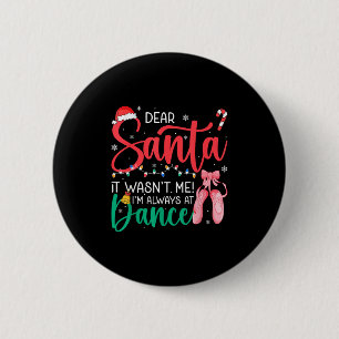 Dear Santa Wansnt Me Always Dance Ballet Christmas 6 Cm Round Badge