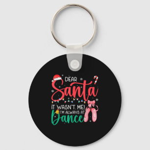 Dear Santa Wansnt Me Always Dance Ballet Christmas Key Ring