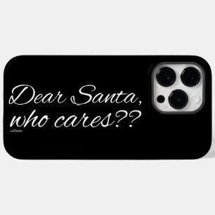 DEAR SANTA, WHO CARES??                            Case-Mate iPhone 14 PRO MAX CASE