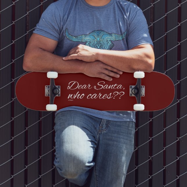 DEAR SANTA, WHO CARES?? SKATEBOARD (Outdoor 3)
