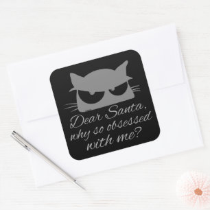 DEAR SANTA, WHY SO OBSESSED WITH ME? SQUARE STICKER