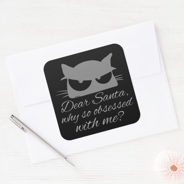 DEAR SANTA, WHY SO OBSESSED WITH ME?               SQUARE STICKER (Envelope)