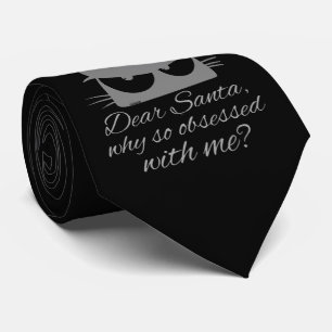 DEAR SANTA, WHY SO OBSESSED WITH ME? TIE