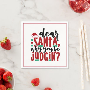 Dear Santa Why You Be Judgin Fun Christmas Humou Napkin