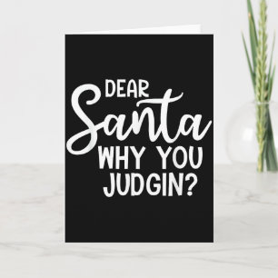 Dear Santa Why You Judging Christmas Family Xmas  Card