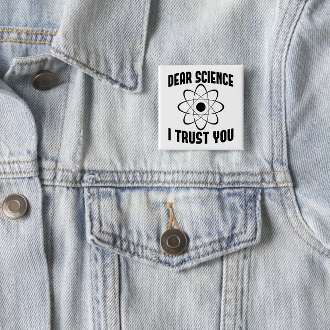 Dear Science I Trust You - Funny Physics Teacher   15 Cm Square Badge (In Situ)