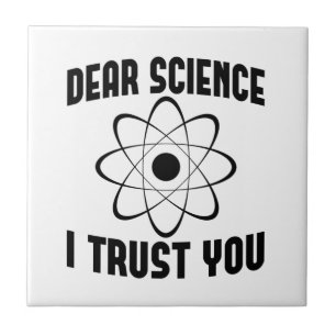 Dear Science I Trust You - Funny Physics Teacher Ceramic Tile