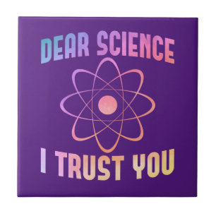 Dear Science I Trust You - Funny Science    Ceramic Tile