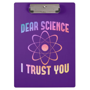 Dear Science I Trust You - Funny Science   Clipboard