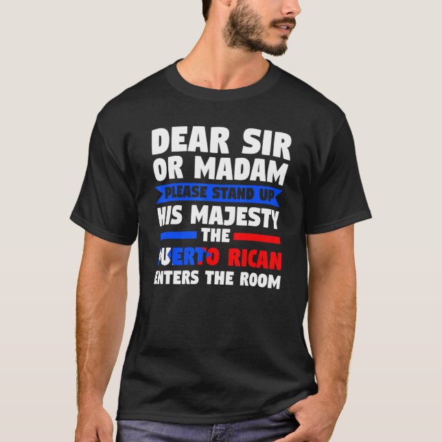dear sir or madam bow Puertor rican Puerto rican P T-Shirt (Front)