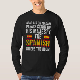 dear sir or madam stand up Spanish enters Spanish T-Shirt