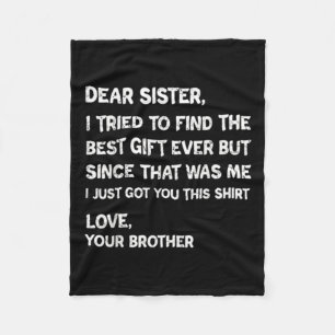 Dear Sister Best Gift Funny Brother Quote Design Fleece Blanket