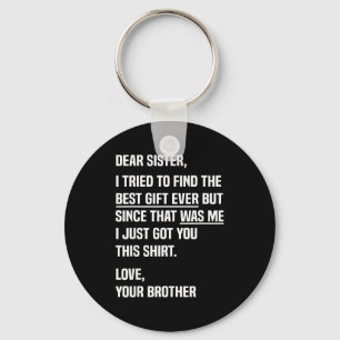 Dear Sister Funny Sibling Humor For Sister From Br Key Ring