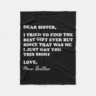 Dear Sister Quote Funny Sibling Humor Joke From Br Fleece Blanket