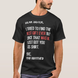 Dear Sister Quote Funny Sibling Humour Joke From T-Shirt