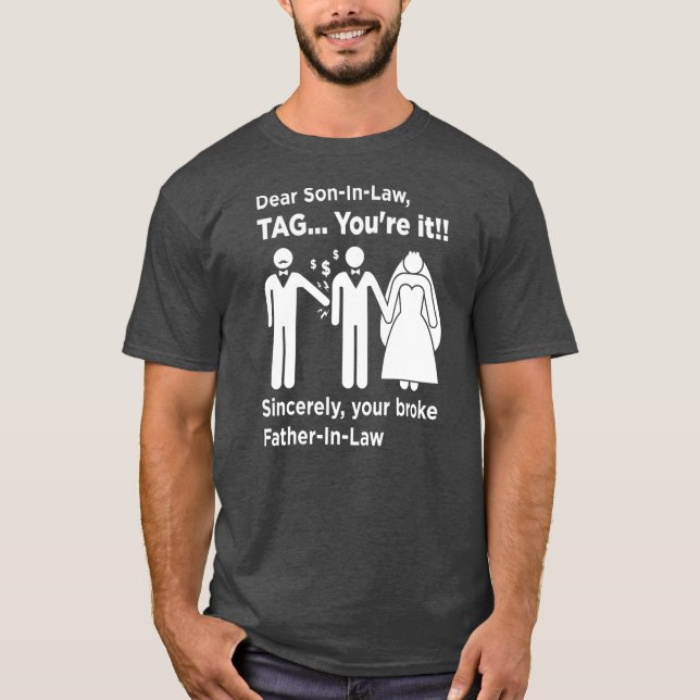 Dear Son In Law Father Of The Bride Dad Wedding T-Shirt (Front)