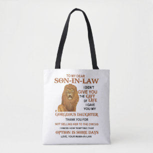 Dear Son-In-Law I Didn't Give You The Gift Of Life Tote Bag