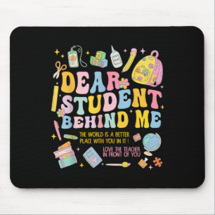 Dear Student Behind Me Back To School Teacher Appr Mouse Pad